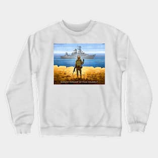 Russian Warship Go Fuck Yourself Graphic Poster Stand with Ukraine Glory to Heroes Support for Ukraine Crewneck Sweatshirt